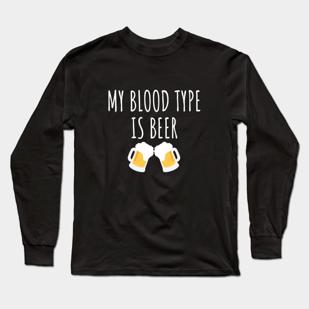 My Blood Type Is Beer Long Sleeve T-Shirt by LunaMay